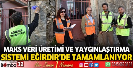 MAKS Veri Üretimi Ve Yaygınlaştırma Sistemi Eğirdir’de tamamlanıyor
