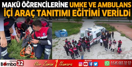 MAKÜ öğrencilerine UMKE ve ambulans içi araç tanıtımı eğitimi verildi