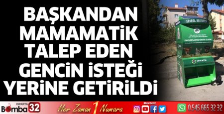 Mamamatik isteği yerine geldi
