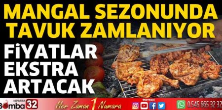 Mangal sezonunda tavuk zamlanıyor 