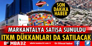 MARKANTALYA SATIŞA SUNULDU
