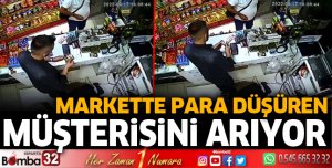 Markette para düşüren müşteriyi arıyor