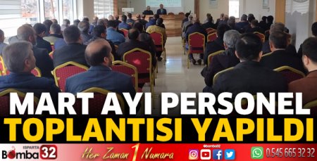 Mart Ayı Personel Toplantısı yapıldı