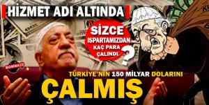 MASAK ve SPK inceledi; FETÖ'nün bütçesi 150 milyar dolar