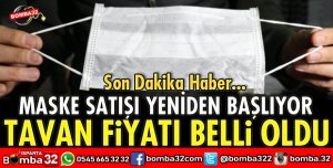 MASKE SATIŞINDA TAVAN FİYAT BELLİ OLDU