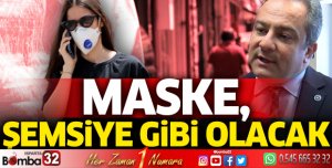 Maske şemsiye gibi olacak