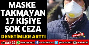 MASKE TAKMAYAN 17 KİŞİYE CEZA