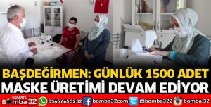 MASKE ÜRETİMİ DEVAM EDİYOR