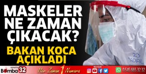 Maskeler ne zaman çıkacak