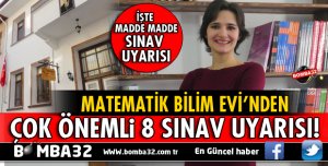 MATEMATİK BİLİM EVİ’NDEN ÇOK ÖNEMLİ 8 SINAV UYARISI!