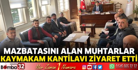 Mazbatalarını alan muhtarlar Kaymakam Kantilav'ı ziyaret etti