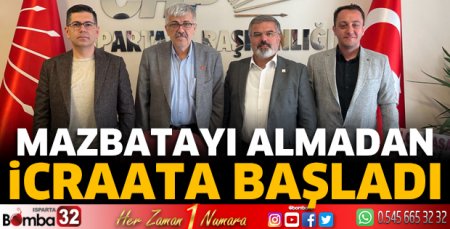 Mazbatayı almadan icraata başladı
