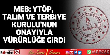 MEB: YTÖP, Talim ve Terbiye Kurulu'nun onayıyla yürürlüğe girdi