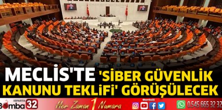 Meclis'te Siber Güvenlik Kanunu Teklifi görüşülecek