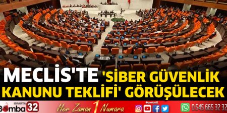 Meclis'te Siber Güvenlik Kanunu Teklifi görüşülecek