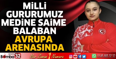 Medine Saime Balaban Avrupa Arenasında