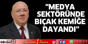 MEDYA SEKTÖRÜNDE BIÇAK KEMİĞE DAYANDI