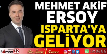 Mehmet Akif Ersoy Isparta'ya geliyor