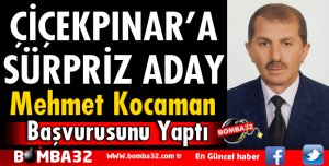 MEHMET KOCAMAN AK PARTİ'DEN ADAY ADAYI