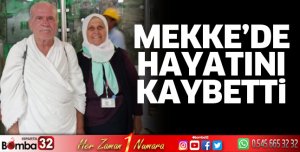 Mekke'de hayatını kaybetti