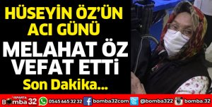 MELAHAT ÖZ VEFAT ETTİ