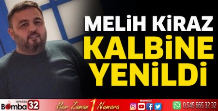 Melih Kiraz kalbine yenildi