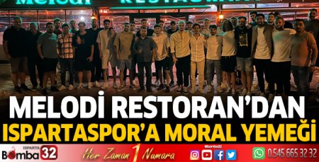 Melodi Restoran'dan Ispartaspor’a moral yemeği