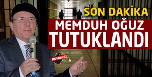 MEMDUH OĞUZ TUTUKLANDI
