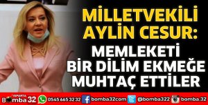 MEMLEKETİ BİR DİLİM EKMEĞE MUHTAÇ ETTİLER