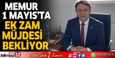 Memur 1 Mayıs’ta ek zam müjdesi bekliyor