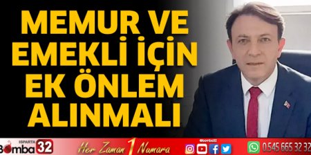 Memur ve emekli için ek önlem alınmalı