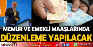 Memur ve emekli maaşlarında düzenleme yapılacak
