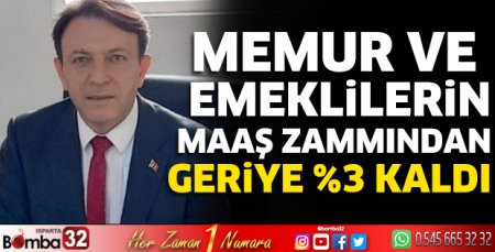 Memur ve emeklilerin maaş zammından geriye yüzde üç kaldı 
