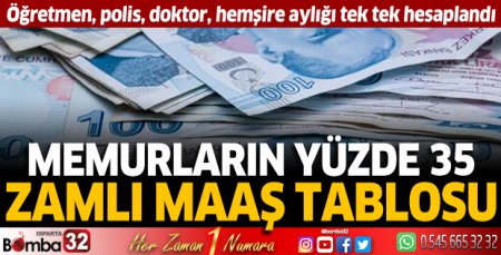 Memurların yüzde 35 zamlı maaş tablosu