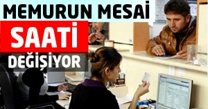 Memurun mesai saati değişiyor
