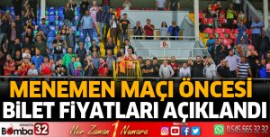 Menemen maçı öncesi bilet fiyatları açıklandı