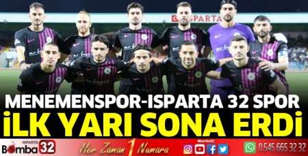 Menemenspor Isparta 32 Spor ilk yarı sona erdi 