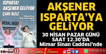 Meral Akşener Isparta'ya geliyor