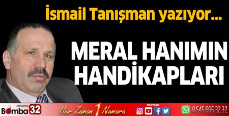 Meral Hanımın Handikapları