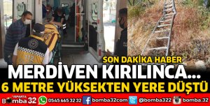 MERDİVEN KIRILINCA YERE DÜŞEN PERSONEL YARALANDI