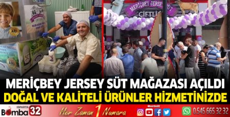 Meriçbey Jersey Süt Mağazası açıldı