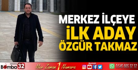 Merkez ilçeye ilk aday, Takmaz