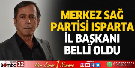 Merkez Sağ Partisi'nin Isparta İl Başkanı belli oldu