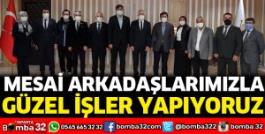 Mesai arkadaşlarımızla güzel işler yapıyoruz