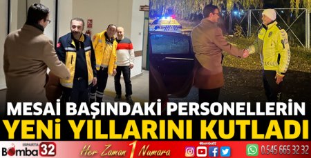 Mesai başındaki personellerin yeni yıllarını kutladı