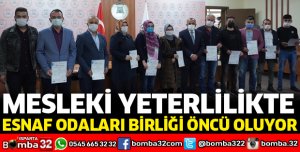 MESLEKİ YETERLİLİKTE ESNAF ODALARI BİRLİĞİ ÖNCÜ OLUYOR