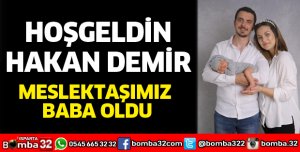Meslektaşımız baba oldu