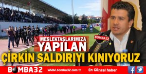 MESLEKTAŞLARIMIZA YAPILAN ÇİRKİN SALDIRIYI KINIYORUZ