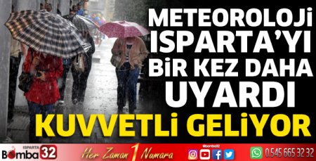 Meteoroloji Isparta'yı bir kez daha uyardı