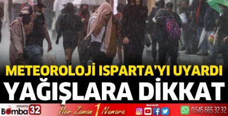 Meteoroloji Isparta'yı uyardı